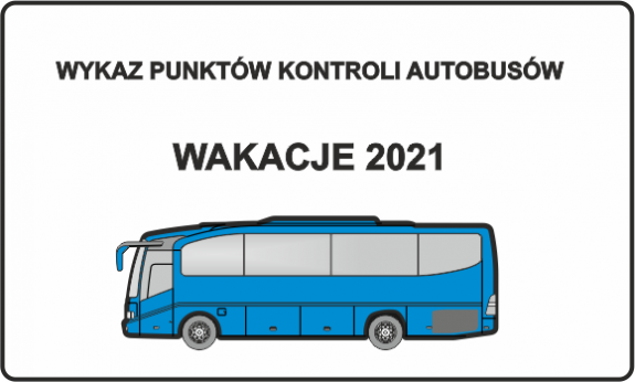 Wykaz punktów kontroli autobusów Wakacje 2021.
