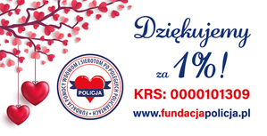 Dziękujemy za 1% KRS: 0000101309, www.fundacjapolicja.pl