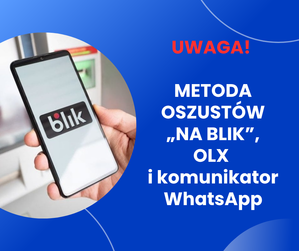 Plakat z napisem Uwaga! Oszustwa na BLIK, OLX i Whatsapp.