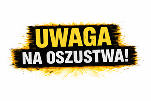 Plakat z napisem uwaga na oszustwa.